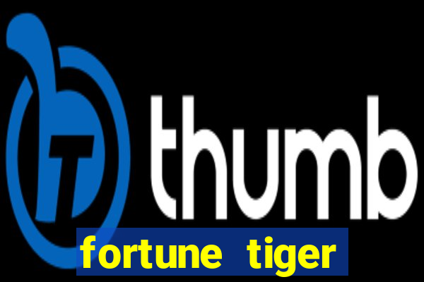 fortune tiger deposito de 1 real